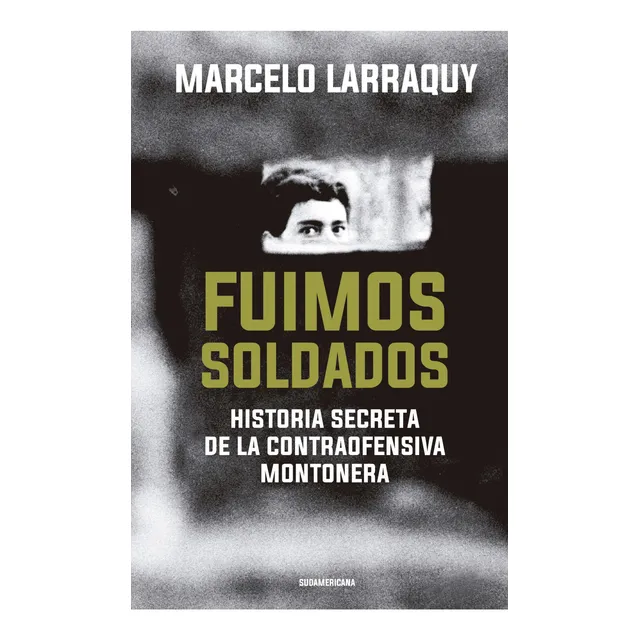 Fuimos Soldados (ed. 2021) - Larraquy