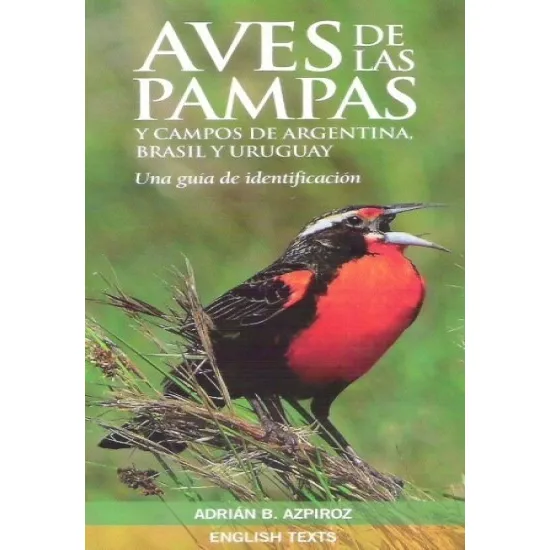 Adrian B. Azpiroz - Aves De Las Pampas Y Campos De Argentina