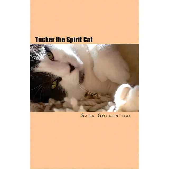 Tucker The Spirit Cat: A Meditation On Love And Hope For Anyone Grieving The Loss Of An Animal Fr..., De Goldenthal, Sara., Vol. 1. Editorial Createspace, Tapa Blanda En Inglés