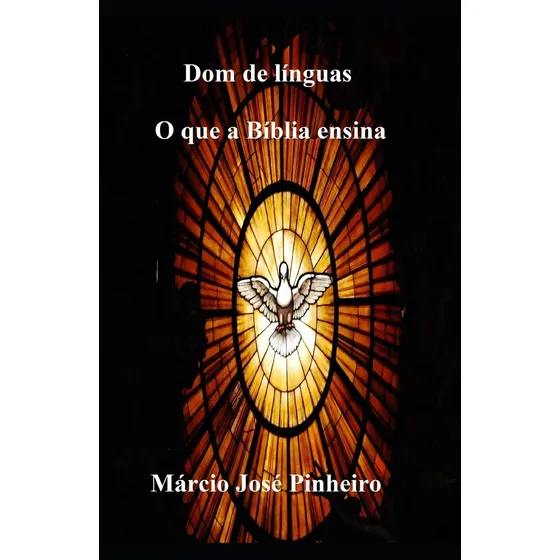 Libro: Dom De Línguas: O Que A Bíblia Ensina (portuguese