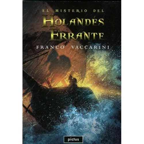 Misterio del holandes errante, el, de Vaccarini, Franco. Editorial PICTUS, edición 1 en español