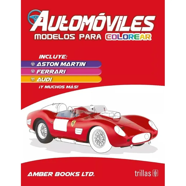 Automóviles Modelos Para Colorear, De Amber Books Ltd. Spilling, Michael (editor) Connolly, Kieron (texto)., Vol. 1. , Tapa Blanda, Edición 1a En Español, 2017