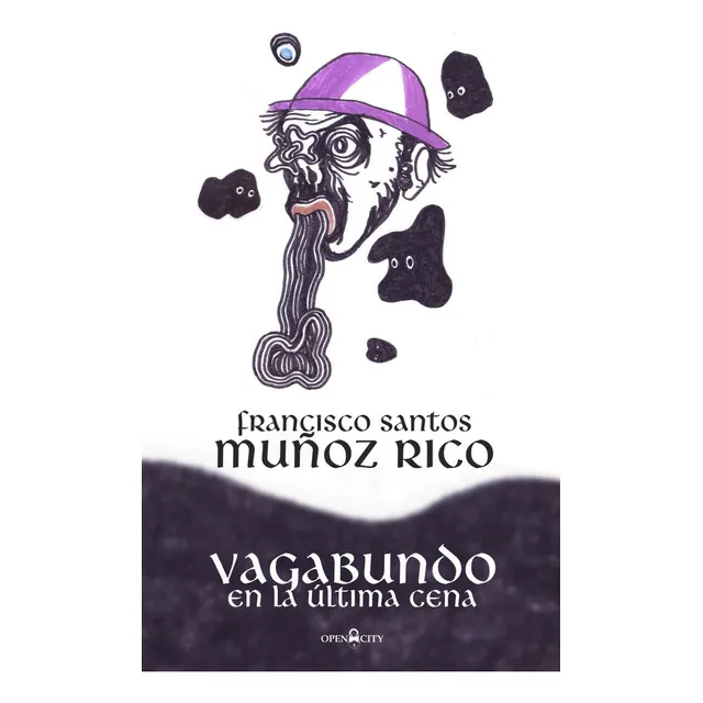 Vagabundo En La Última Cena, De Francisco Santos Muñoz Rico