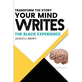Libro: Transform The Story Your Mind Writes: The Black Exper Libro: Transform The Story Your Mind Writes: The Black Exper