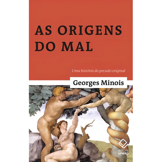 As origens do mal: Uma história do pecado original, de Minois, Georges. Editorial Editora Unesp, capa mole em português, 2021