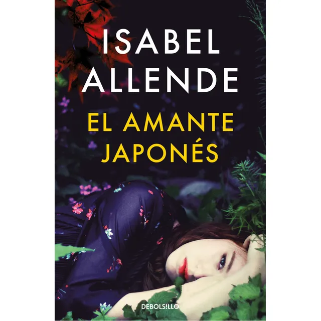 El amante japonés, de Allende, Isabel., vol. 1. Editorial Debolsillo, tapa blanda, edición 1 en español, 2017