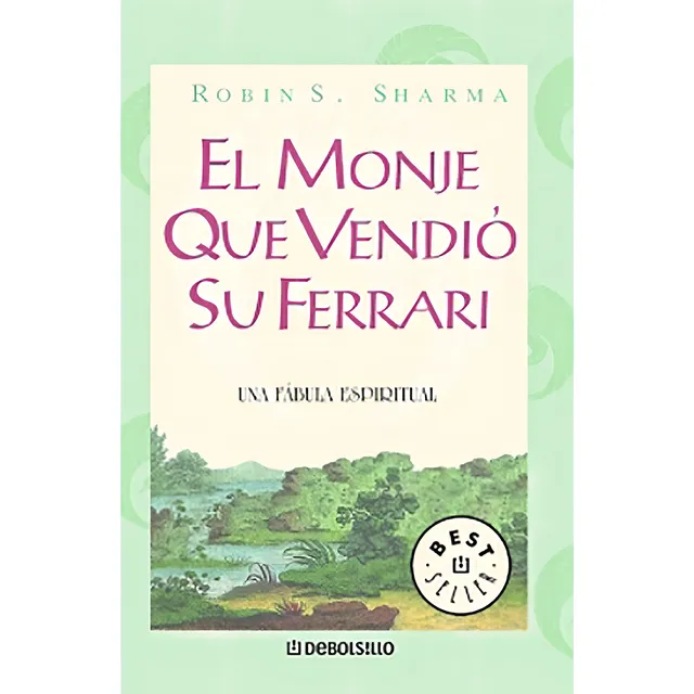El Monje Que Vendió Su Ferrari. Robin Sharma. Editorial Debolsillo En Español. Tapa Blanda