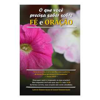 Libro: O Que Você Precisa Saber Sobre Fé E Oração: Deus Quer Libro: O Que Você Precisa Saber Sobre Fé E Oração: Deus Quer