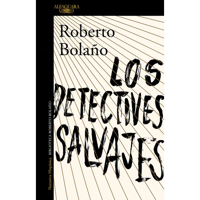 Los detectives salvajes, de Bolaño, Roberto. Literatura Hispánica Editorial Alfaguara, tapa blanda en español, 2016