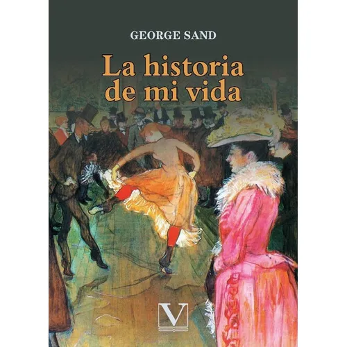 La Historia De Mi Vida, De George Sand. Editorial Verbum, Tapa Blanda, Edición 1 En Español, 2021