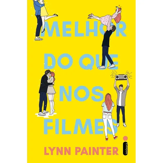 Melhor do que nos Filmes, de Lynn Painter. Editora Intrínseca Ltda, capa mole, edição brochura em português, 2023