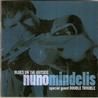 Cd Nuno Mindelis - Blues On The Outside Cd Nuno Mindelis - Blues On The Outside