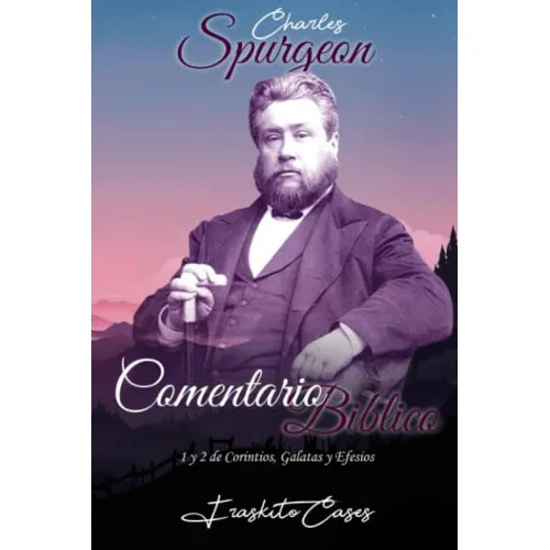 Comentario Biblico Charles Spurgeon: 1 Y 2 De Corintios, Gal