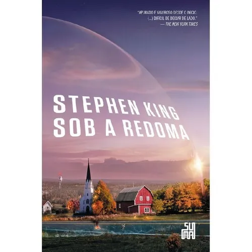 Sob A Redoma: Sob A Redoma, De King, Stephen. Editora Suma De Letras(cia Das Letras), Capa Mole, Edição 1 Em Português