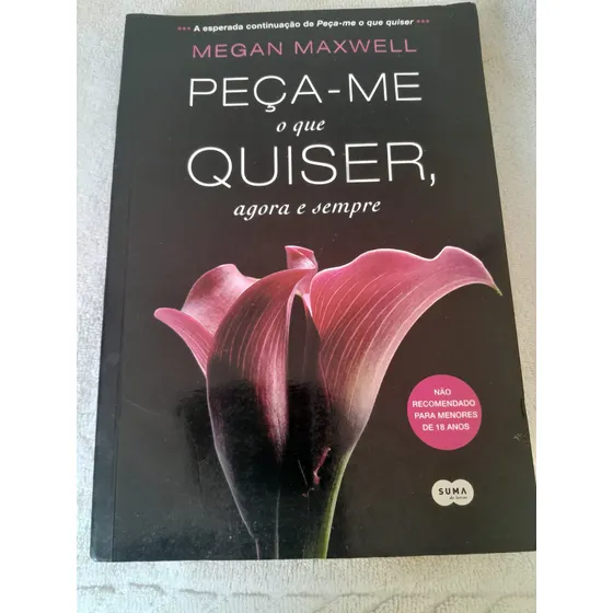 Livro Peça - Me O Que Quiser, Agora E Sempre ( Megan Maxwell )