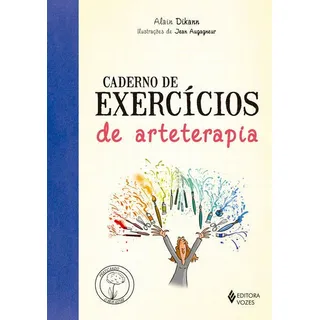 Caderno De ExercĂcios De Arteterapia, De Dikann, Alain. Editora Vozes, Capa Mole Em PortuguĂȘs Caderno De ExercĂcios De Arteterapia, De Dikann, Alain. Editora Vozes, Capa Mole Em PortuguĂȘs