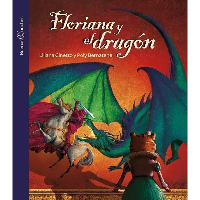 Floriana Y El Dragon - Buenas Noches - Cinetto - Bernatene, de Cinetto, Liliana. Editorial Norma, tapa blanda en español
