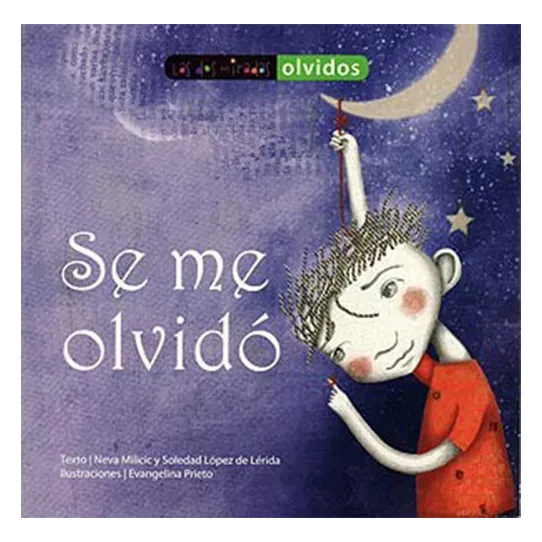 Se Me Olvido Neva Milicic y Soledad Lopez Tapa Blanda