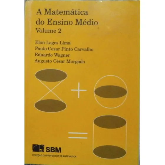 Livro A Matemática Do Ensino Médio - Vol. 2 - Elon Lages Lima / Paulo Cezar Pinto Carvalho / Eduardo Wagner / August [2006]