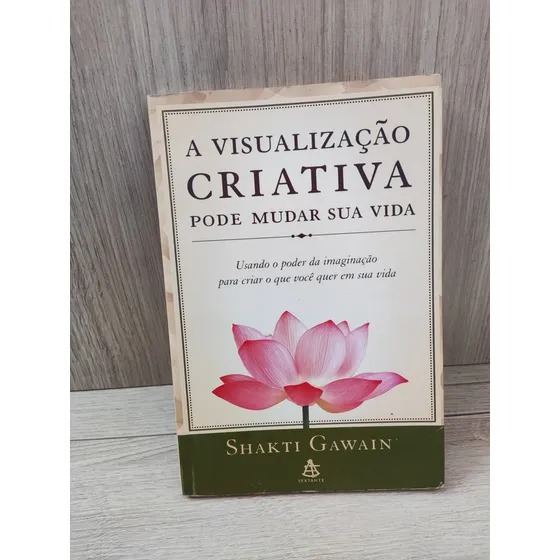 A Visualização Criativa Pode Mudar Sua Vida