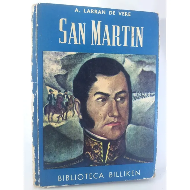 José De San Martín / Biografía / A Larran De Vere/ Billiken 