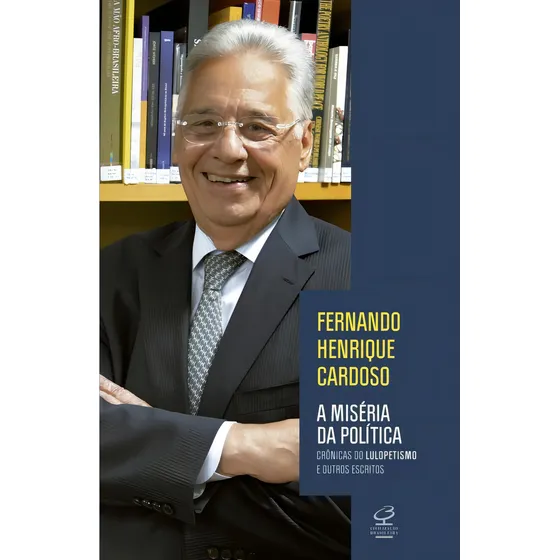 A miséria da política, de Cardoso, Fernando Henrique. Editorial Civilização Brasileira, capa mole em português, 2015
