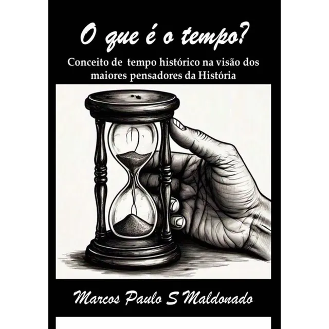 O Que É O Tempo?, De Marcos Paulo Silva Maldonado