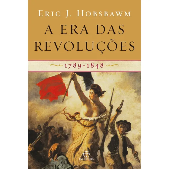 A era das revoluções: 1789-1848, de Hobsbawm, Eric J.. Editorial Paz & Terra, capa mole em português, 2012