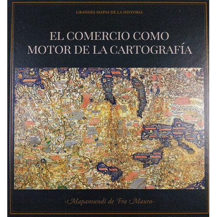 El Comercio Como Motor De La Cartografía - Grandes Mapas El Comercio Como Motor De La Cartografía - Grandes Mapas