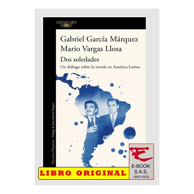 Dos Soledades.mario Vargas Llosa ; Gabriel García Márquez