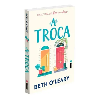 A Troca, De Oleary, Beth. Editora IntrĂnseca Ltda.,quercus, Capa Mole, Edição Livro Brochura Em PortuguĂȘs, 2020 A Troca, De Oleary, Beth. Editora IntrĂnseca Ltda.,quercus, Capa Mole, Edição Livro Brochura Em PortuguĂȘs, 2020