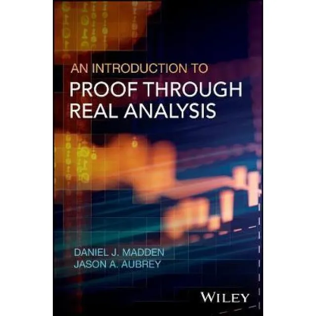 Libro An Introduction To Proof Through Real Analysis - Da...