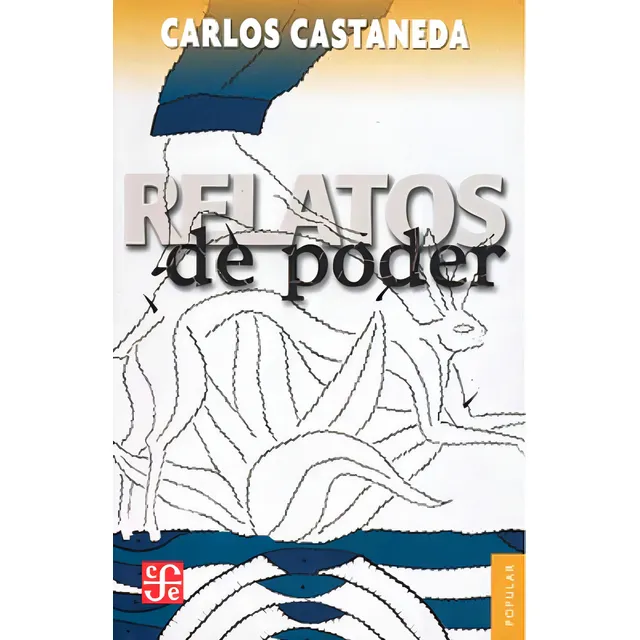 Relatos De Poder, De Castaneda, Carlos. Editorial Fce (fondo De Cultura Económica), Tapa Blanda En Español, 1