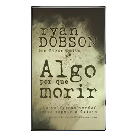 Algo Porque Morir - R. Dobson | Vida Cristiana | Casa Creaci