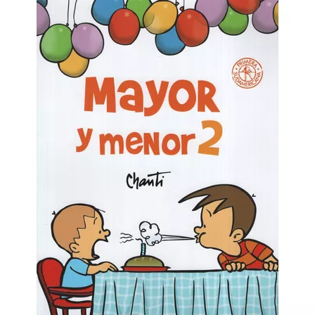 Mayor y menor 2, de Chanti. Editorial Sudamericana en español, 2009