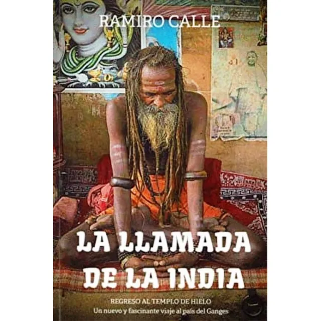 La Llamada De La India : Regreso Al Templo Del Hielo