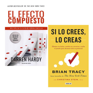 El Efecto Compuesto + Si Lo Crees, Lo Creas El Efecto Compuesto + Si Lo Crees, Lo Creas