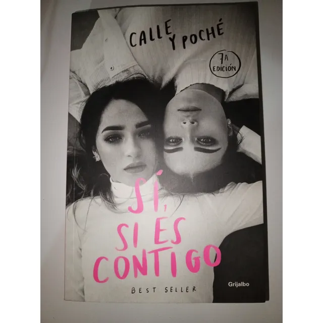 Sí, Si Es Contigo - Calle Y Poche, Grijalbo, 7a Ed.