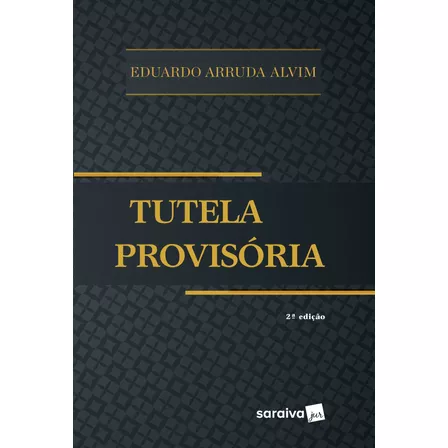 Tutela provisória - 2ª edição de 2017, de Alvim, Eduardo Arruda. Editora Saraiva Educação S. A., capa mole em português, 2017