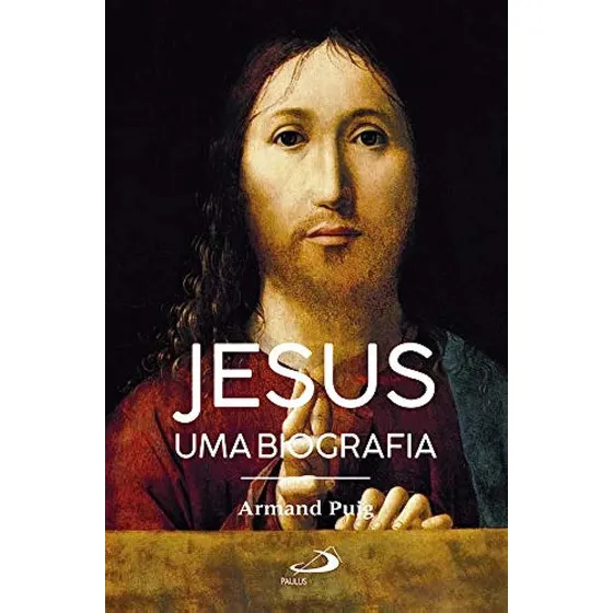 Jesus Uma Biografia Armand Puig Editora Paulus