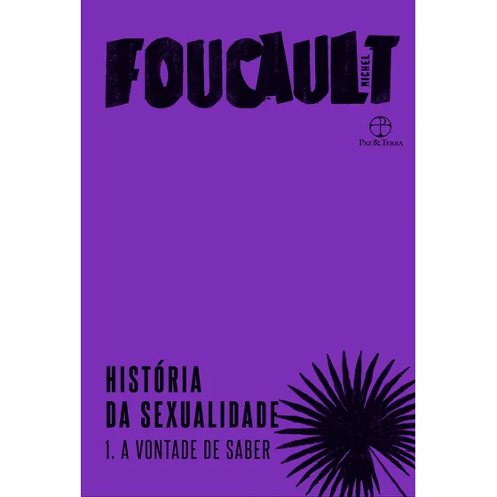 História da sexualidade: A vontade do saber (Vol. 1), de Foucault, Michel. História da sexualidade (1), vol. 1. Editorial Paz & Terra, capa mole em português, 2020