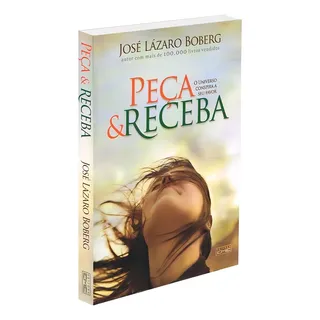 Peça E Receba - O Universo Conspira A Seu Favor: NĂŁo Aplica, De : JosĂ© LĂĄzaro Boberg. SĂ©rie NĂŁo Aplica, Vol. NĂŁo Aplica. Editora Eme, Capa Mole, Edição NĂŁo Aplica Em PortuguĂȘs, 2014 Peça E Receba - O Universo Conspira A Seu Favor: NĂŁo Aplica, De : JosĂ© LĂĄzaro Boberg. SĂ©rie NĂŁo Aplica, Vol. NĂŁo Aplica. Editora Eme, Capa Mole, Edição NĂŁo Aplica Em PortuguĂȘs, 2014