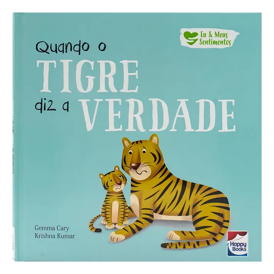 Eu E Meus Sentimentos: Quando O Tigre Diz A Verdade, De North Parade Publishing. Editorial Happy Books, Capa Dura, Edição 1 Em Português, 2024