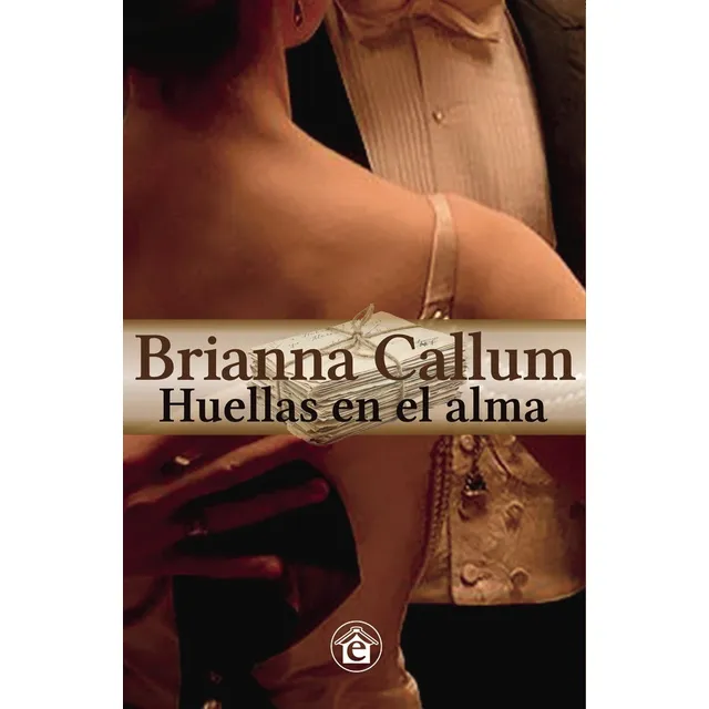 Huellas En El Alma - Brianna Callum - El Emporio