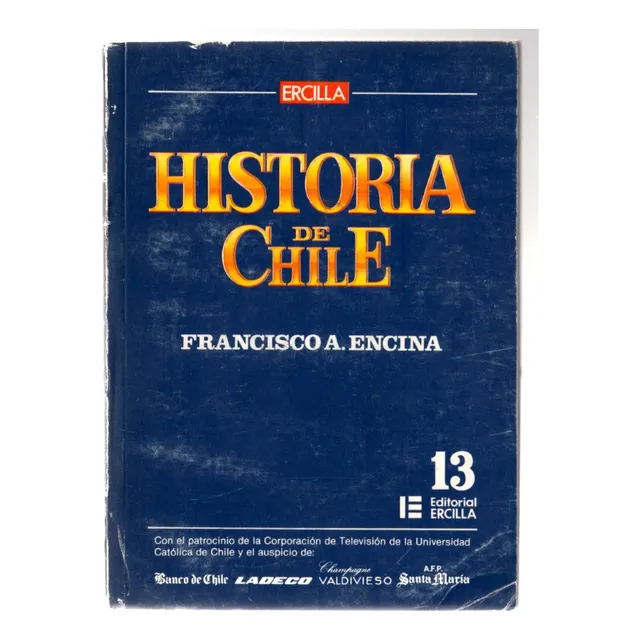 Historia De Chile. Francisco A. Encina   Ercilla N°13