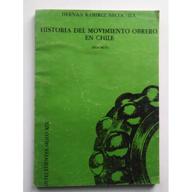 Hernan Ramirez Necochea. Historia Del Movimiento Obrero