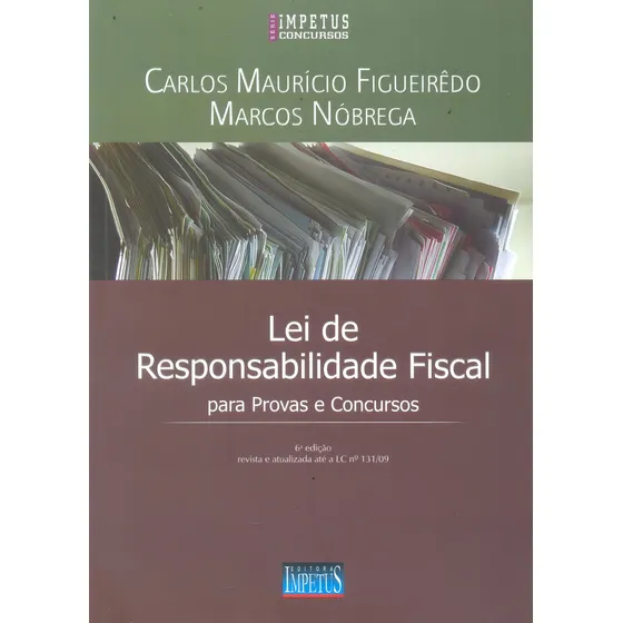 Lei De Responsabilidade Fiscal Para Provas E Concursos, De Figueiredo, Carlos M.., Vol. 6. Editorial Impetus, Capa Mole, 6ª Edição Em Português