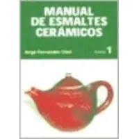 Manual De Esmaltes Ceramicos [tomo 1] - Fernandez Chiti Jor