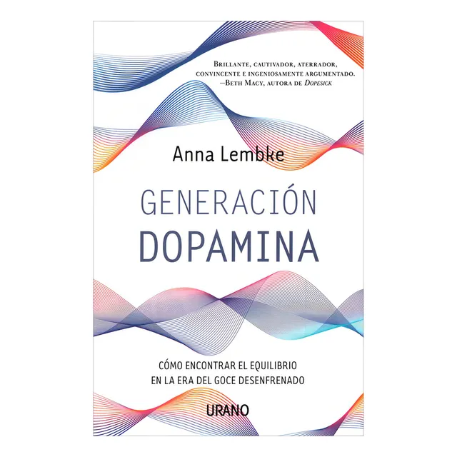 Generación Dopamina. Anna Lembke. Editorial Urano En Español. Tapa Blanda