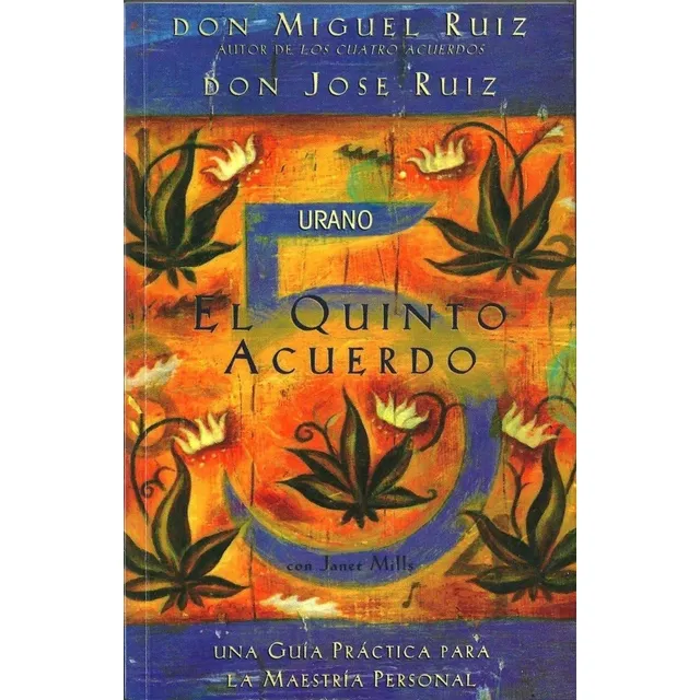 Quinto Acuerdo Una Guía Práctica Para La Maestria - Ruiz 